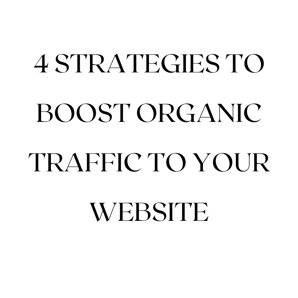 4 Strategies to Boost Organic Traffic to Your Website